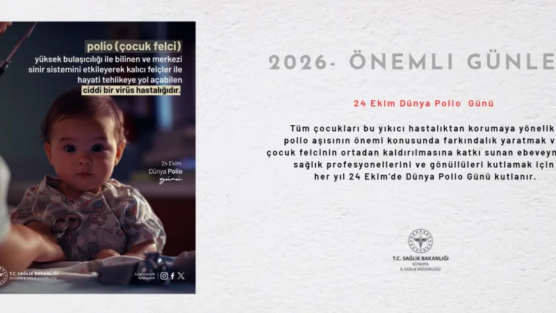 Kütahya İl Sağlık Müdürlüğü'nden 24 Ekim Dünya Polio Günü'ne Dair Önemli Uyarılar