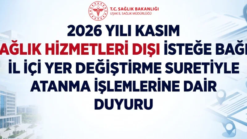 Uşak'ta Sağlık Personeli İçin Kasım Dönemi İl İçi Yer Değiştirme Takvimi Açıklandı